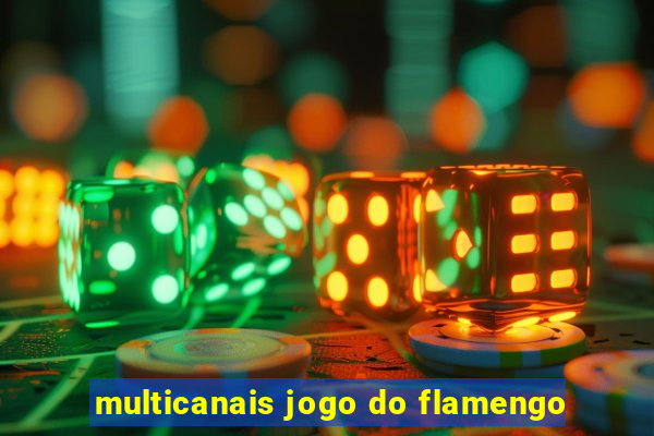 multicanais jogo do flamengo